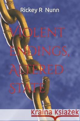 Violent Endings, Altered State Rickey R Nunn 9798788981284 Independently Published - książka