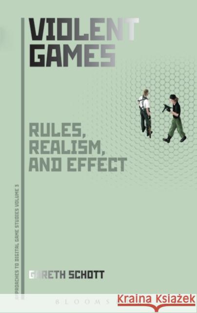 Violent Games: Rules, Realism and Effect Gareth Schott 9781628925616 Bloomsbury Academic - książka