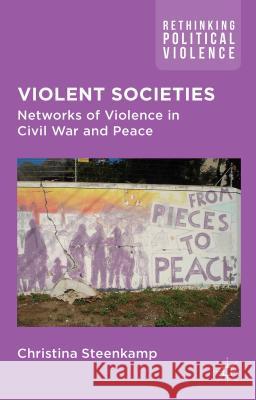 Violent Societies: Networks of Violence in Civil War and Peace Steenkamp, C. 9780230272033 Palgrave MacMillan - książka