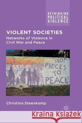 Violent Societies: Networks of Violence in Civil War and Peace Steenkamp, C. 9781349322947 Palgrave Macmillan - książka