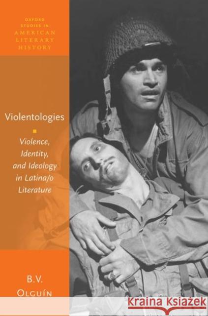 Violentologies: Violence, Identity, and Ideology in Latina/O Literature Olguín, B. V. 9780198863090 Oxford University Press - książka