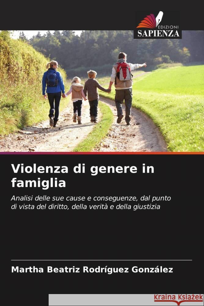 Violenza di genere in famiglia Rodríguez González, Martha Beatriz 9786206518402 Edizioni Sapienza - książka