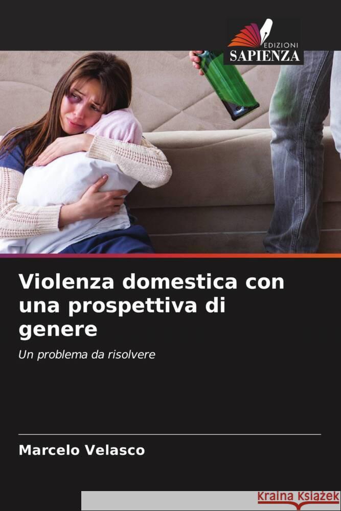 Violenza domestica con una prospettiva di genere Velasco, Marcelo 9786204486734 Edizioni Sapienza - książka