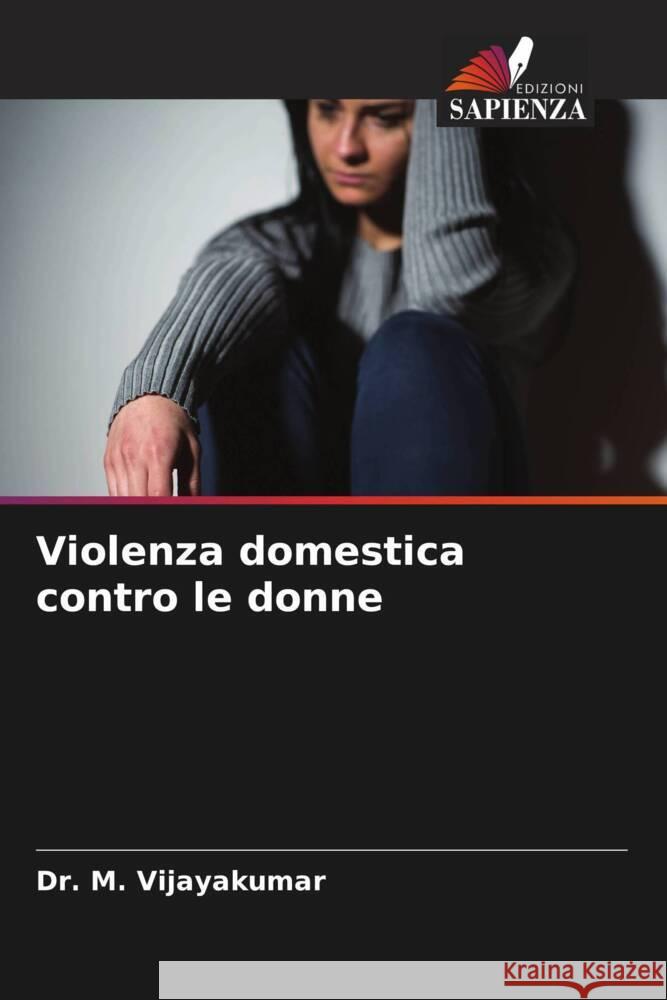 Violenza domestica contro le donne M. Vijayakumar, Dr. 9786208625245 Edizioni Sapienza - książka