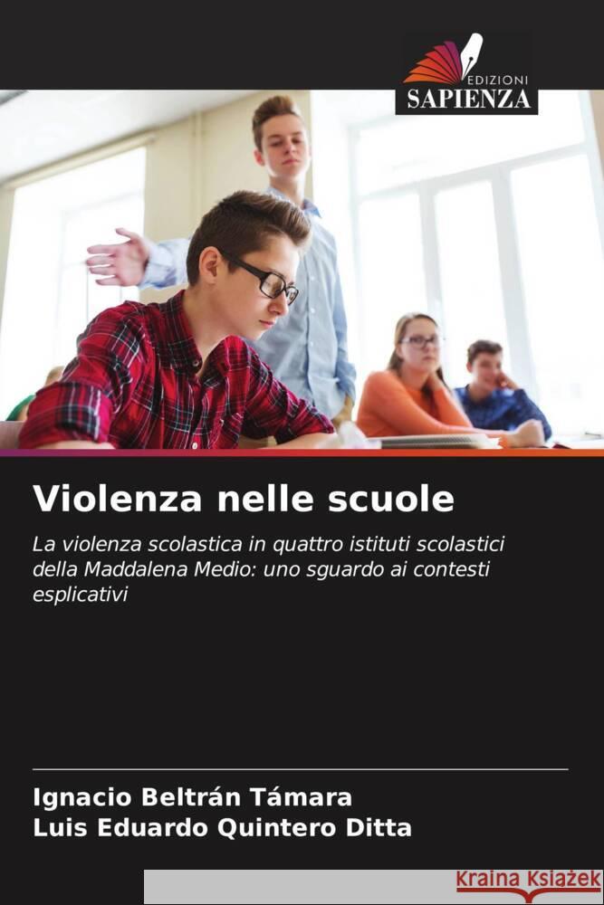 Violenza nelle scuole Beltrán Támara, Ignacio, Quintero Ditta, Luis Eduardo 9786205434956 Edizioni Sapienza - książka