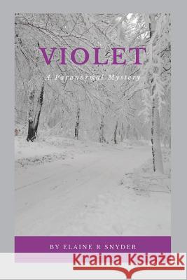 Violet Elaine R. Snyder 9781549521331 Independently Published - książka