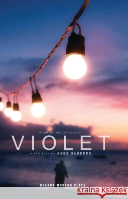 Violet Bebe Sanders   9781786827180 Oberon Modern Plays - książka