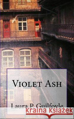 Violet Ash MS Laura P. Guilfoyle 9781985783027 Createspace Independent Publishing Platform - książka