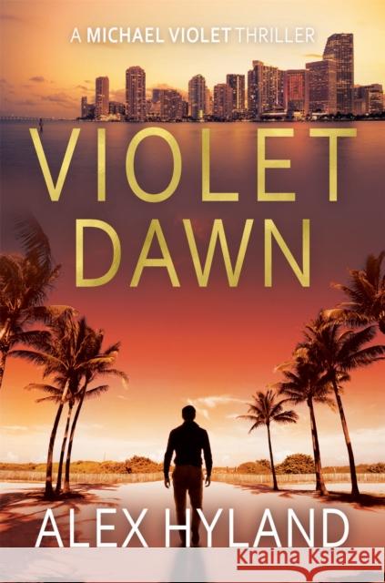 Violet Dawn: A Michael Violet Thriller Alex Hyland 9781786153784 Headline Publishing Group - książka