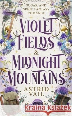 Violet Fields & Midnight Mountains Astrid Vail 9781958641422 Rogue Queen Publishing - książka