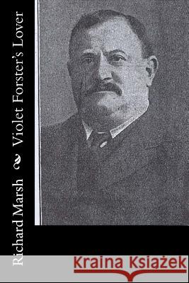 Violet Forster's Lover Richard Marsh 9781519170552 Createspace Independent Publishing Platform - książka