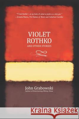 Violet Rothko and Other Stories John Grabowski 9780998464558 Millennium Books - książka