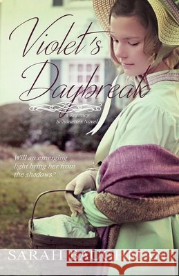 Violet's Daybreak: Regency Silhouettes Book Two Sarah Baughman 9780692710012 Graftedheart - książka