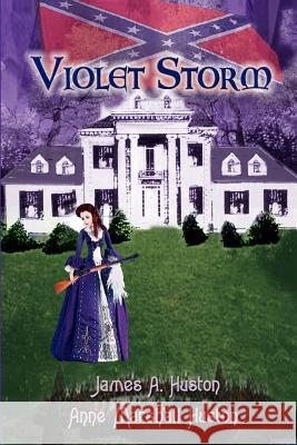 Violet Storm: A Novel of South Carolina During Reconstruction Huston, Anne Marshall 9780759689237 Authorhouse - książka