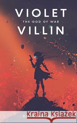 Violet Villin: The God Of War Douglas Shore 9798785272743 Independently Published - książka