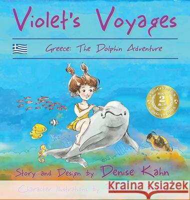 Violet's Voyages: Greece: the Dolphin Adventure Kahn                                     Romi Caron 9780997823172 4agapi - książka