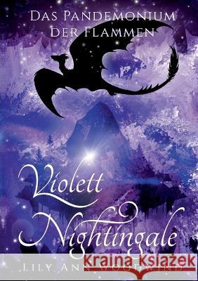 Violett Nightingale: Das Pandemonium der Flammen Lily Ann Woodwind 9783756858569 Books on Demand - książka