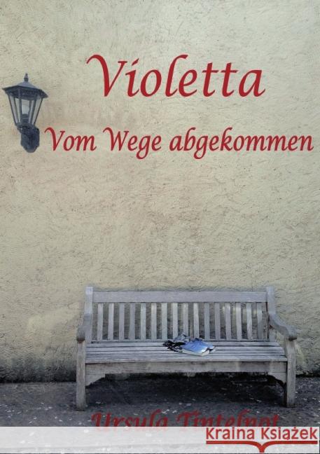 Violetta : Vom Wege abgekommen Tintelnot, Ursula 9783737542999 epubli - książka