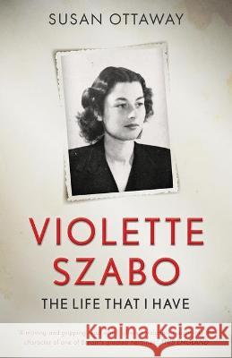 Violette Szabo: The life that I have Susan Ottaway 9781839012273 Lume Books - książka