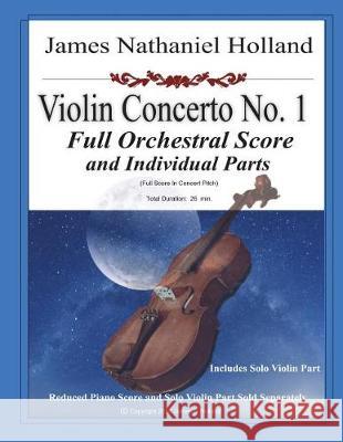 Violin Concerto No. 1: Full Score and Individual Parts James Nathaniel Holland 9781723148620 Createspace Independent Publishing Platform - książka