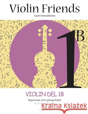Violin Friends 1B: Violin Del 1B Repertoar och samspelsbok för barn och unga (Suomi Music 2020) Lauri Juhani Hamalainen 9798630983305 Independently Published - książka