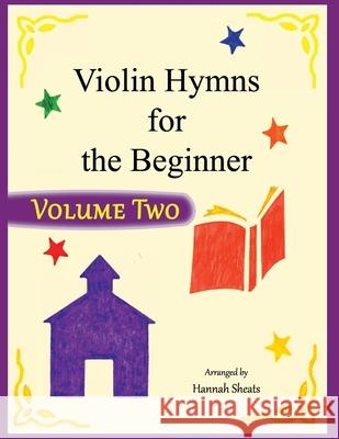Violin Hymns for the Beginner (Volume 2) Hannah Sheats 9781658877879 Independently Published - książka