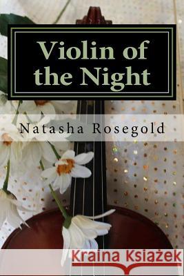 Violin of the Night Natasha Rosegold 9781542437417 Createspace Independent Publishing Platform - książka