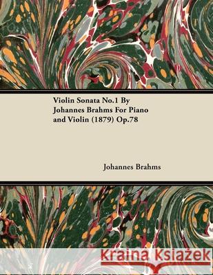 Violin Sonata No.1 by Johannes Brahms for Piano and Violin (1879) Op.78 Johannes Brahms 9781446516904 Sanborn Press - książka