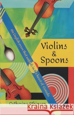 Violins and Spoons Catherine Atkinson 9781918077476 UK Book Publishing - książka