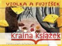 Violka a Fujtíšek Martina Kavková 9788075536570 Triton - książka