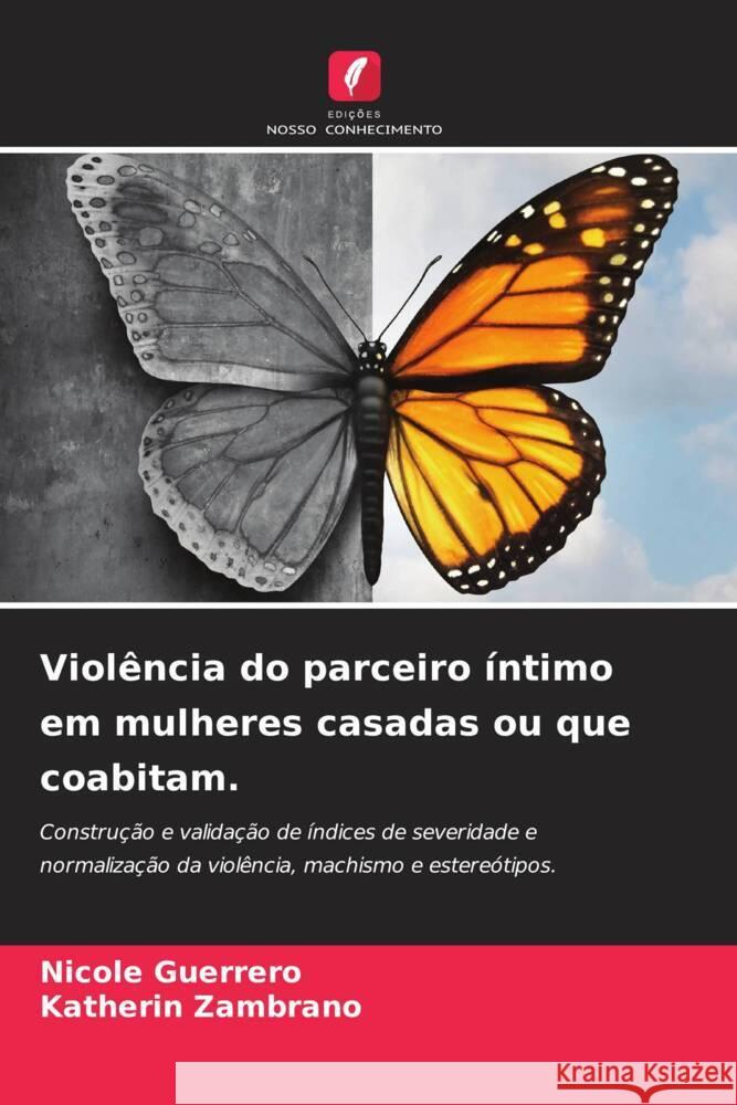 Violência do parceiro íntimo em mulheres casadas ou que coabitam. Guerrero, Nicole, Zambrano, Katherin 9786204710310 Edições Nosso Conhecimento - książka