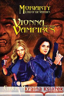Vionna and The Vampires: Moriarty, Lord of the Vampires, Book One Miller, Chuck 9781495948619 Createspace - książka