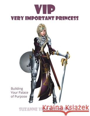 VIP - Very Important Princess: Building Your Palace of Purpose Suzanne Ym Gallagher 9781773708331 Tellwell Talent - książka