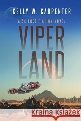 Viper Land Kelly W. Carpenter 9781736672211 Kelly Carpenter - książka