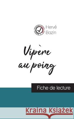 Vipère au poing de Hervé Bazin (fiche de lecture et analyse complète de l'oeuvre) Bazin, Hervé 9782759312603 Comprendre La Litterature - książka