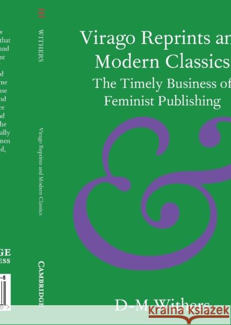 Virago Reprints and Modern Classics: The Timely Business of Feminist Publishing D-M Withers 9781108813358 Cambridge University Press - książka