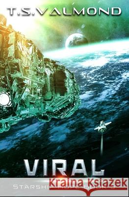 Viral: A Space Opera Adventure T S Valmond 9781777544713 T.S. Valmond - książka
