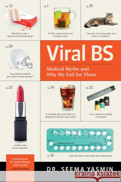 Viral Bs: Medical Myths and Why We Fall for Them Seema Yasmin 9781421440408 Johns Hopkins University Press - książka