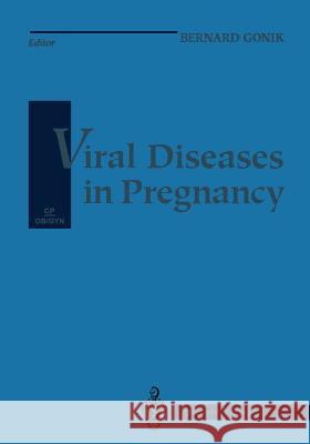 Viral Diseases in Pregnancy Bernard Gonik 9781461276203 Springer - książka