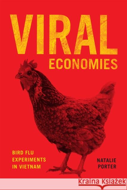 Viral Economies: Bird Flu Experiments in Vietnam Natalie Porter 9780226648941 University of Chicago Press - książka