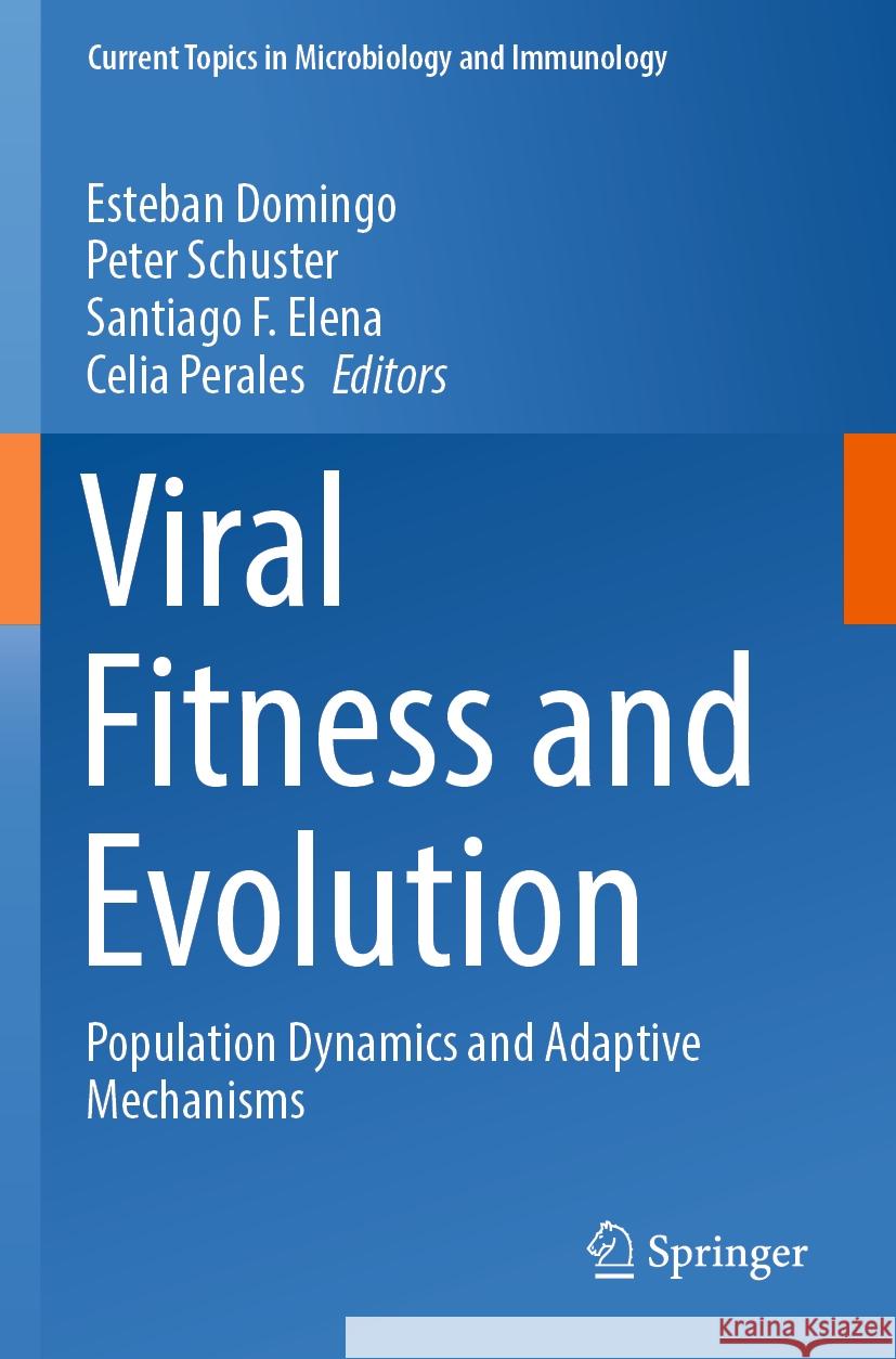 Viral Fitness and Evolution: Population Dynamics and Adaptive Mechanisms Esteban Domingo Peter Schuster Santiago F. Elena 9783031156427 Springer - książka