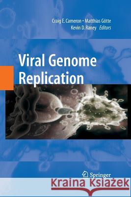 Viral Genome Replication Craig E. Cameron Matthias Gotte Kevin Raney 9781489984685 Springer - książka