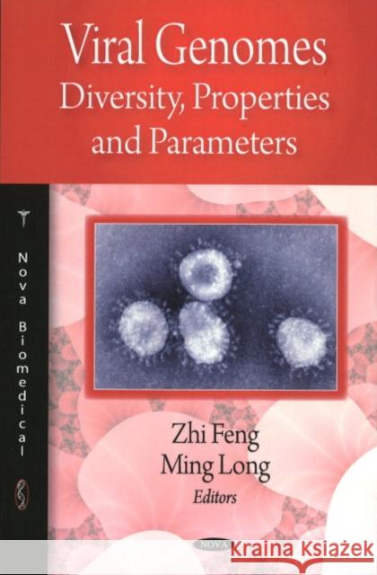 Viral Genomes: Diversity, Properties & Parameters Zhi Feng, Ming Long 9781607410676 Nova Science Publishers Inc - książka