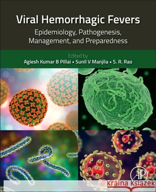 Viral Hemorrhagic Fevers: Epidemiology, Pathogenesis, Management, and Preparedness Agiesh Kumar Balakrishn Sunil V. Manjila S. R. Rao 9780443138331 Elsevier Science Publishing Co Inc - książka