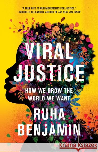 Viral Justice: How We Grow the World We Want Ruha Benjamin 9780691224930 Princeton University Press - książka