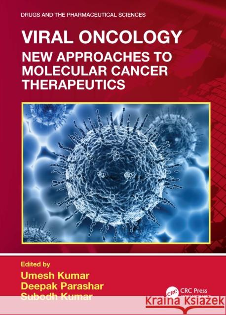 Viral Oncology: New Approaches to Molecular Cancer Therapeutics Umesh Kumar Deepak Parashar Subodh Kumar 9781032850412 CRC Press - książka