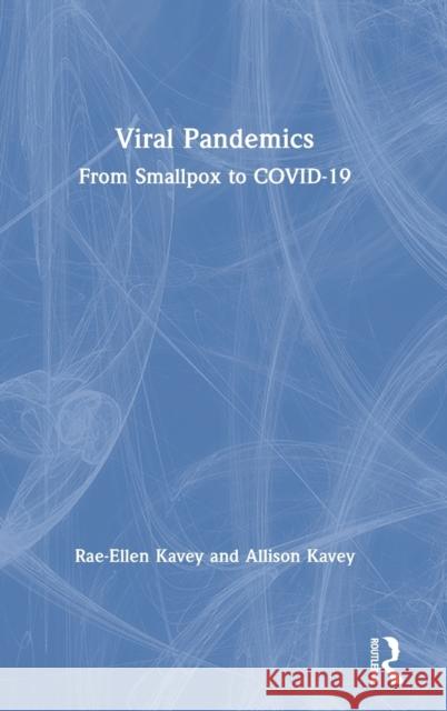 Viral Pandemics: From Smallpox to COVID-19 Kavey, Rae-Ellen W. 9780367439644 Routledge - książka