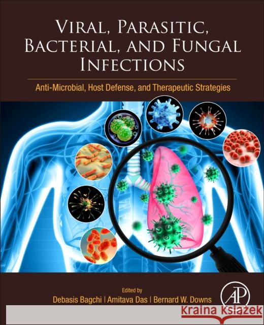 Viral, Parasitic, Bacterial, and Fungal Infections: Antimicrobial, Host Defense, and Therapeutic Strategies Bagchi, Debasis 9780323857307 Academic Press - książka