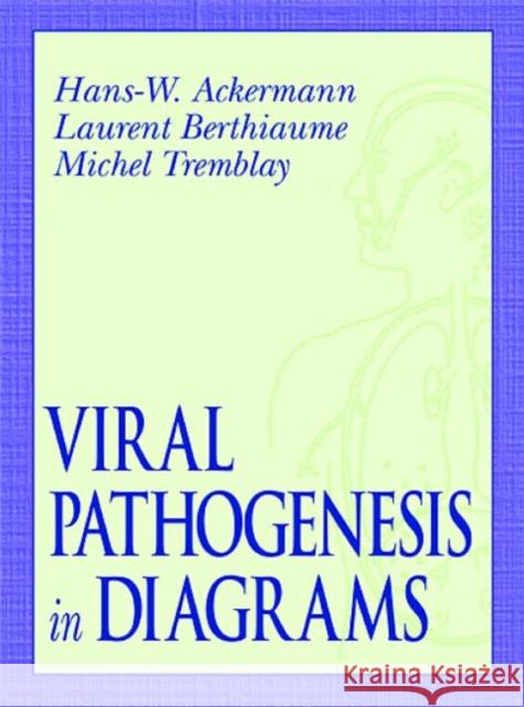 Viral Pathogenesis in Diagrams Hans Wolfgang Ackermann Michel J. Tremblay Laurent Berthiaume 9780849322075 CRC Press - książka