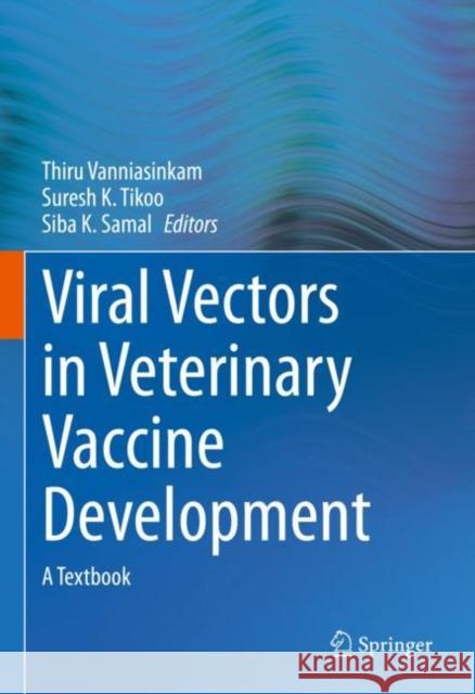 Viral Vectors in Veterinary Vaccine Development: A Textbook Vanniasinkam, Thiru 9783030519261 Springer - książka